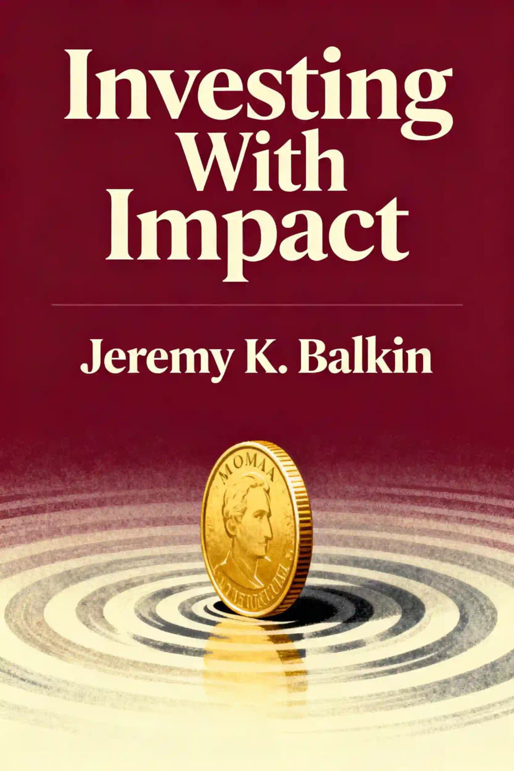 Investir avec impact: Pourquoi la finance est une force positive ! book cover