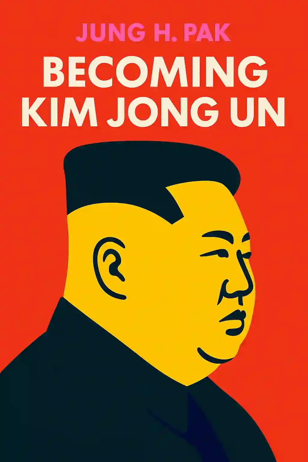 Kim Jong Un: Ein CIA-Analyst über den jungen Diktator aus Nordkorea: Understanding North Korea's Young Dictator book cover