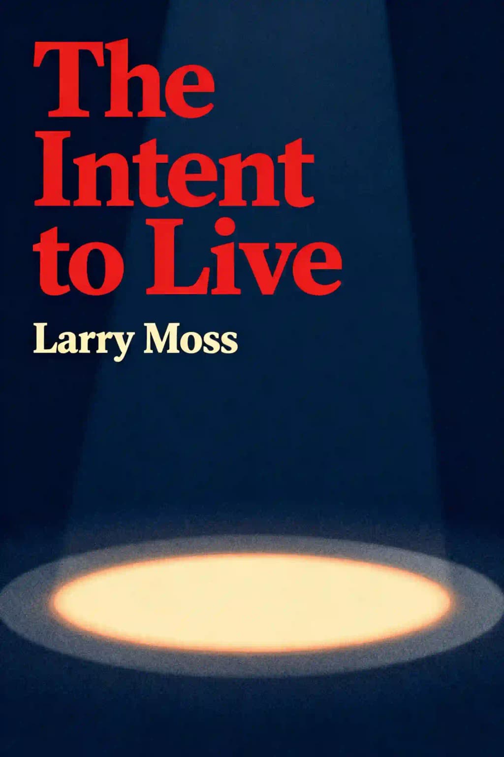 The intent to live: achieving your true potential as an actor book cover
