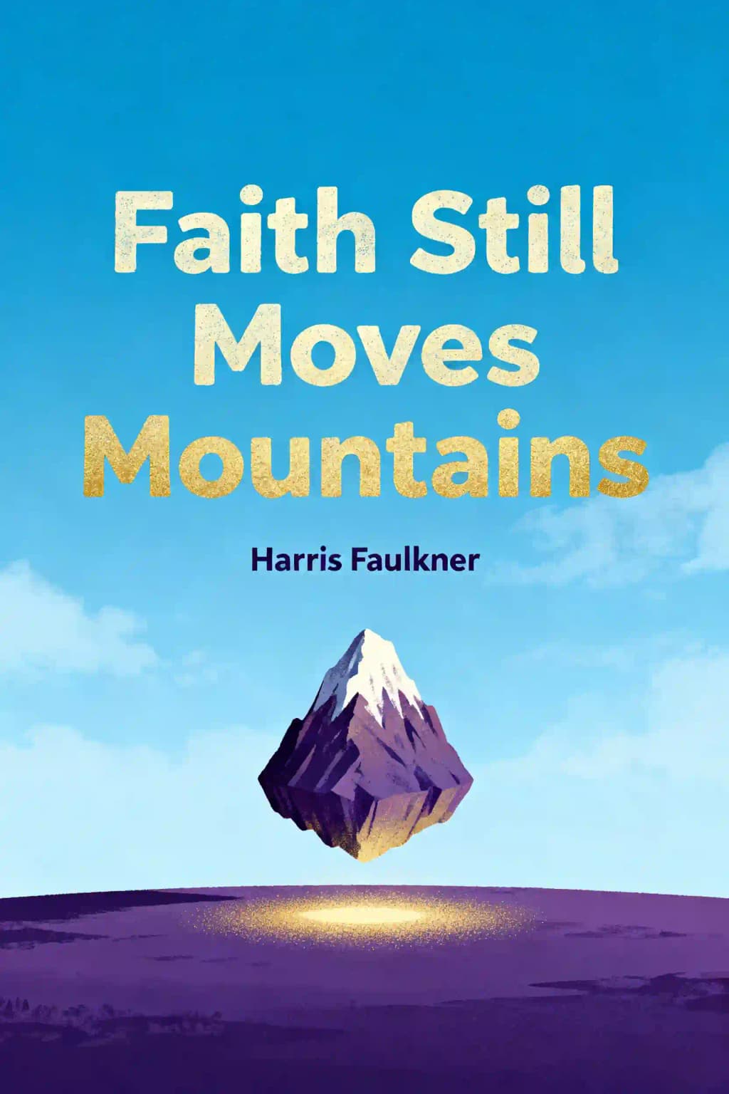 信仰移山: 25 个关于祷告治愈力量的奇迹故事 book cover