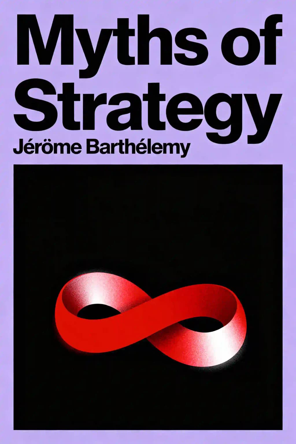 Myths of Strategy: Dispel the Misconceptions and Deliver a Winning Strategy book cover