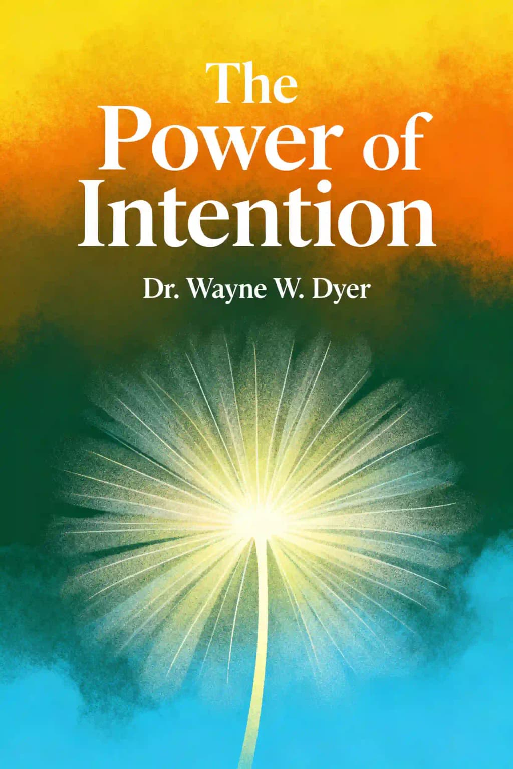 The power of intention: learning to co-create your world your way book cover