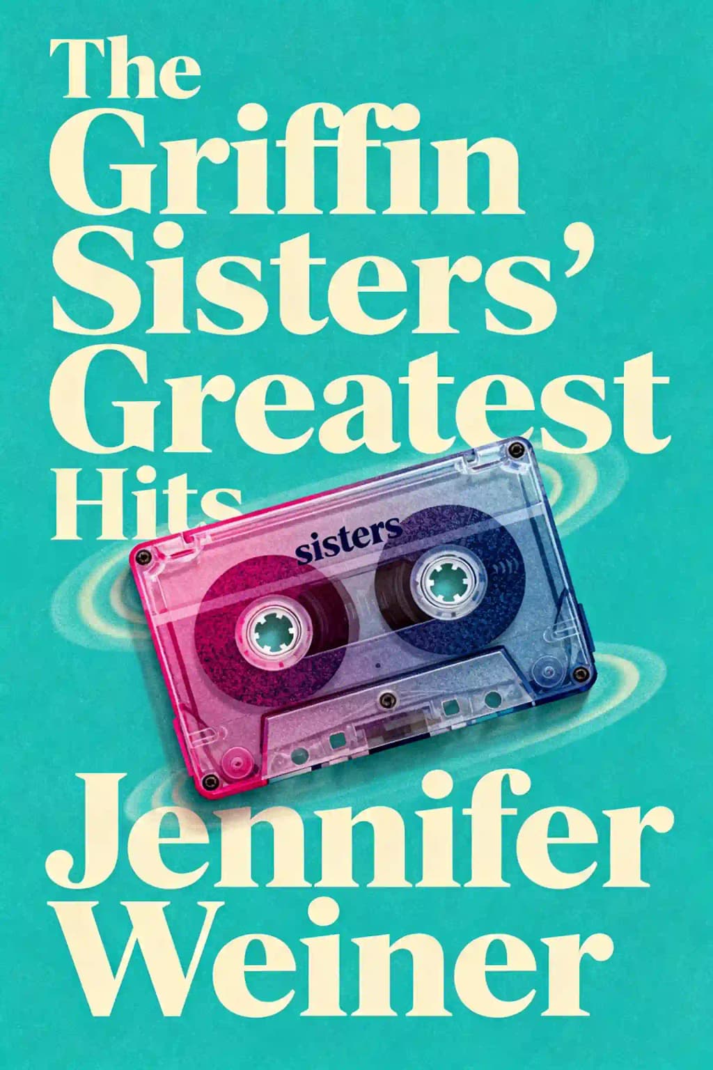 The Griffin Sisters' Greatest Hits: A Novel book cover