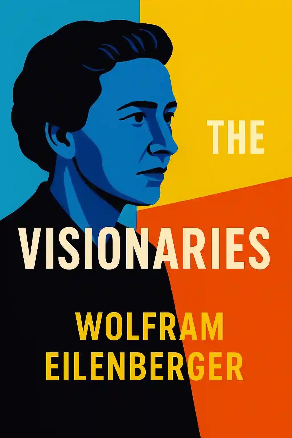 Le visionarie: 1933–1943. Arendt, De Beauvoir, Rand, Weil e il pensiero della libertà: Una nuova storia dell'età moderna book cover