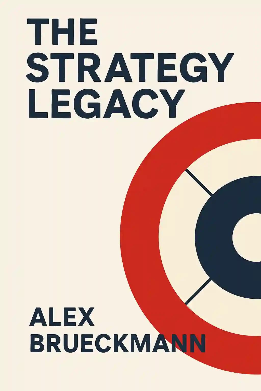 The Strategy Legacy: Growing Revenues, Building Value book cover