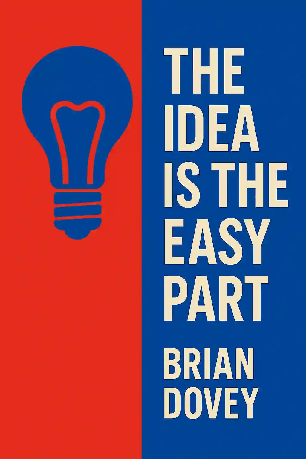 L'idée n'est que le début: Mythes et Réalités du Monde des Startups book cover