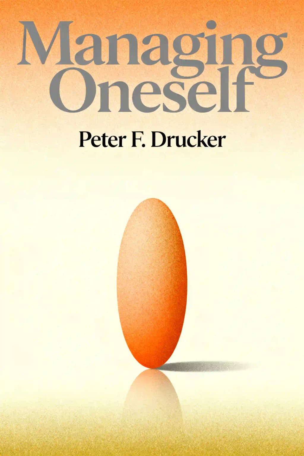 Managing Oneself (Harvard Business Review Classics) (Harvard Business Review Classics) book cover