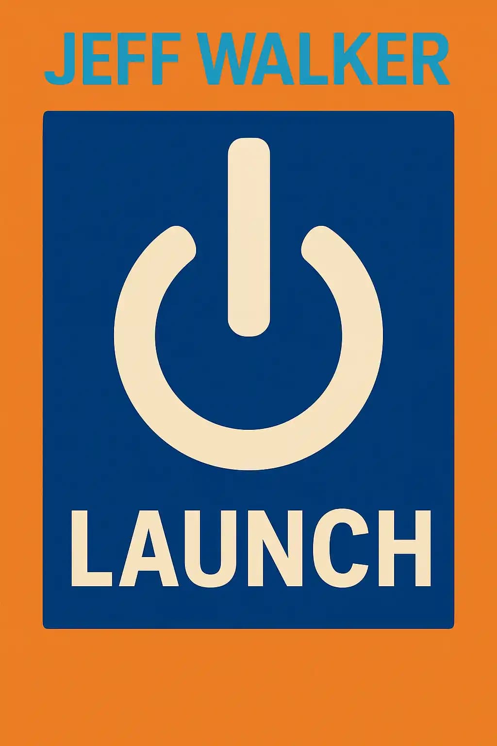 Launch: Die Strategie für den erfolgreichen Start Ihres Produkts oder Business: Die Geheimformel eines Internet-Millionärs, um fast alles online zu verkaufen, ein Unternehmen aufzubauen, das Sie lieben, und das Leben Ihrer Träume zu führen book cover