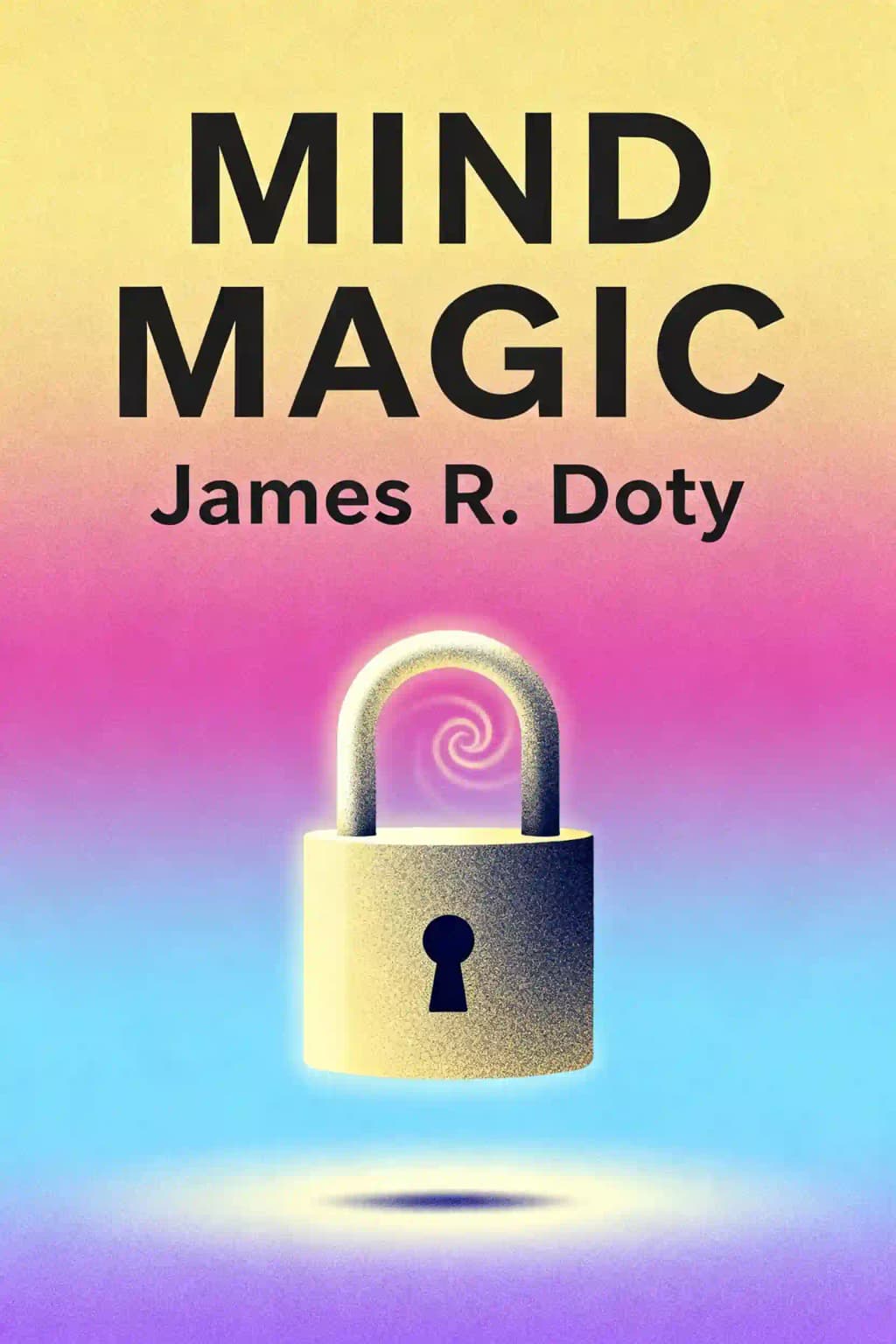Die Magie der Manifestation: Die Neurowissenschaft der Manifestation und wie sie alles verändert book cover
