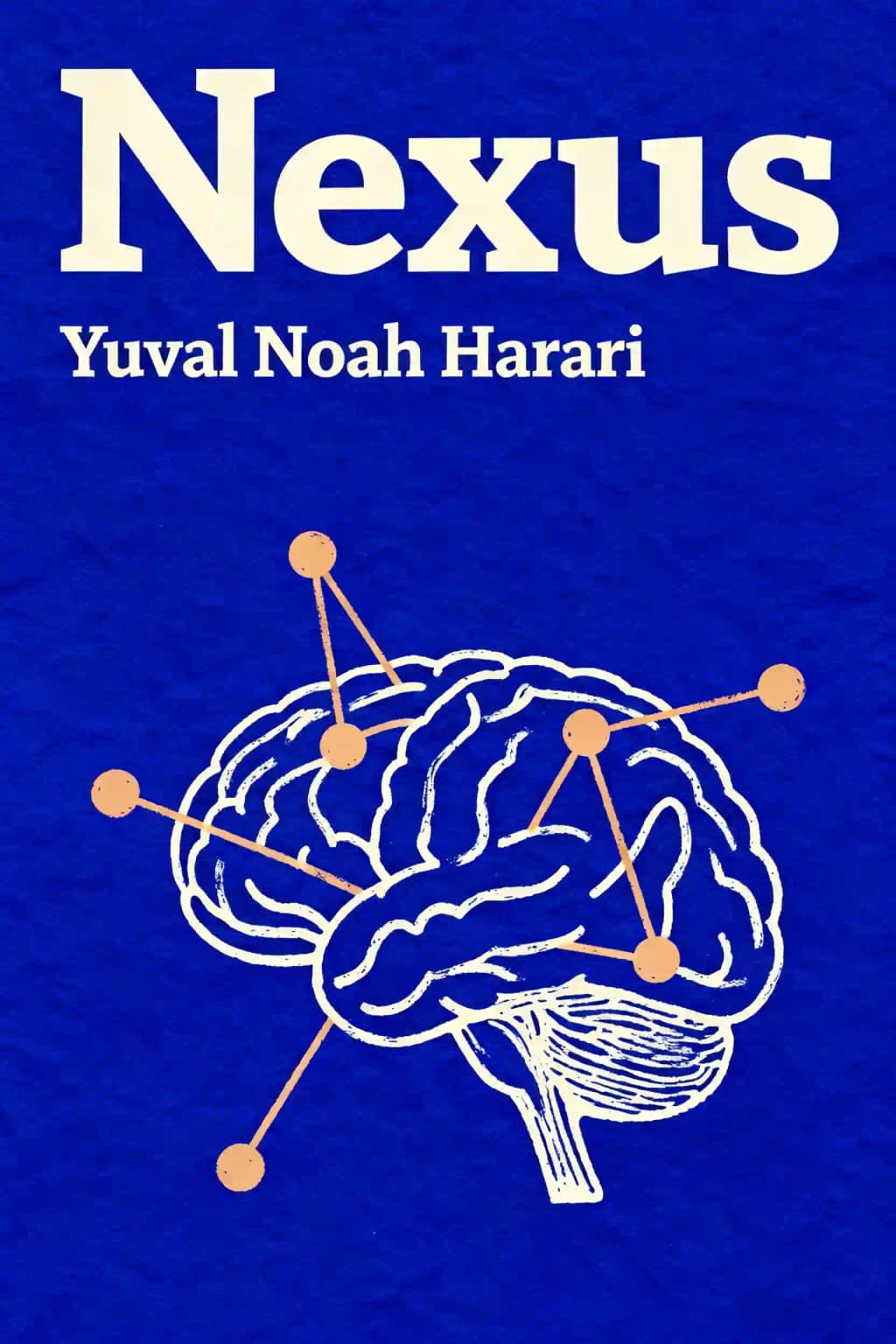 Nexus: A Brief History of Information Networks from the Stone Age to AI book cover