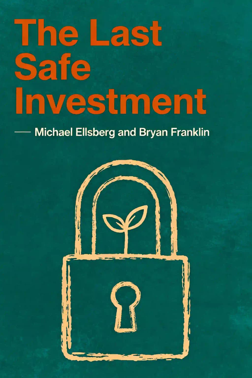 The Last Safe Investment: Spending Less for Pleasure, Satisfaction, and Financial Security book cover