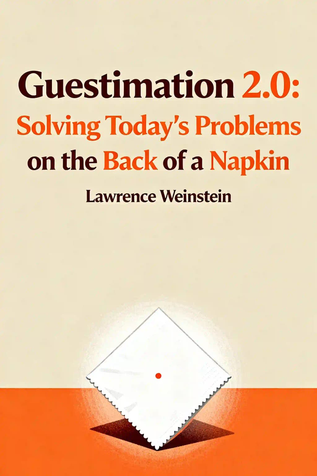 Das Fermi-Problem 2.0: Heutige Probleme auf der Rückseite einer Serviette lösen book cover