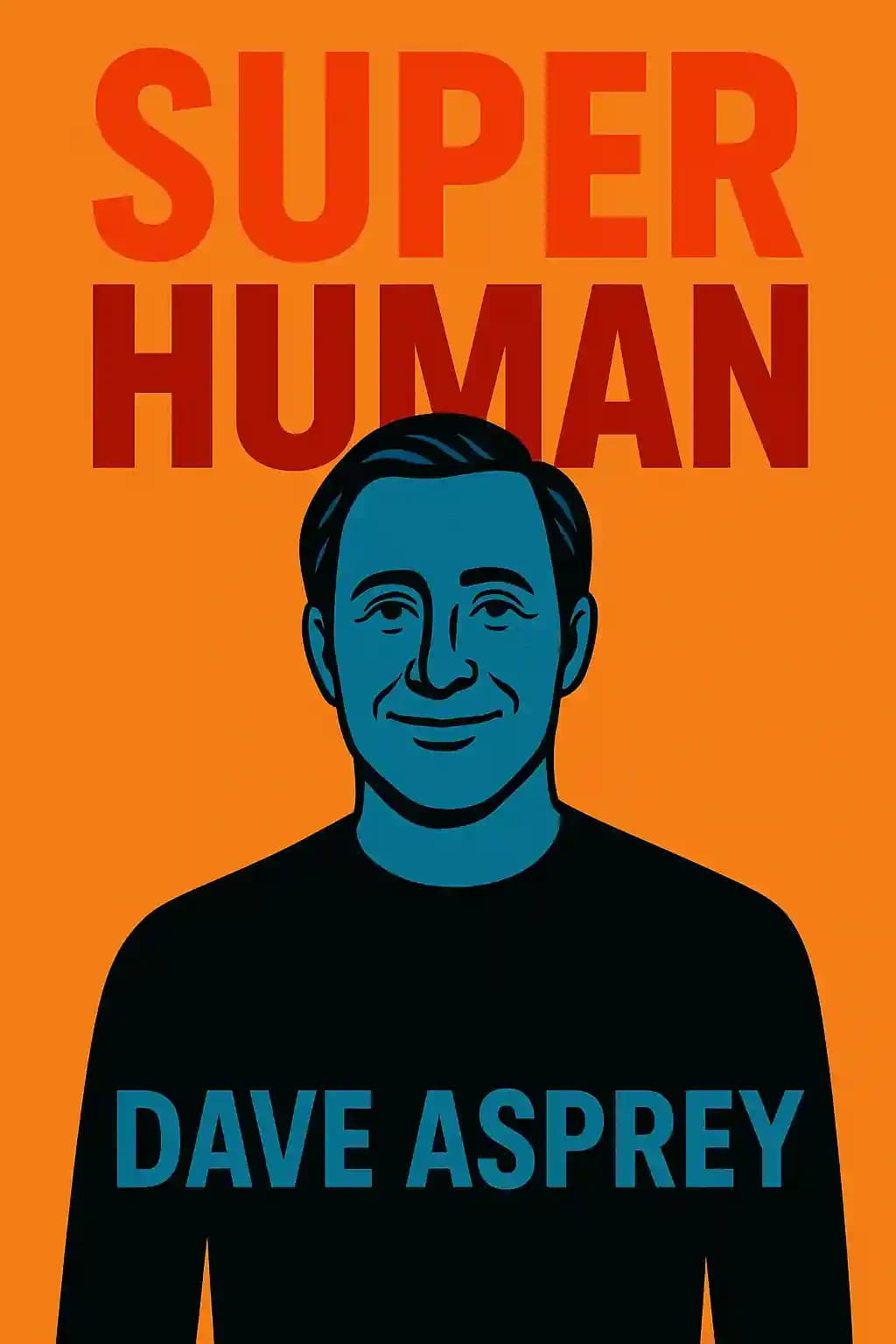Superhumano: El plan infalible para rejuvenecer y tal vez incluso vivir para siempre book cover