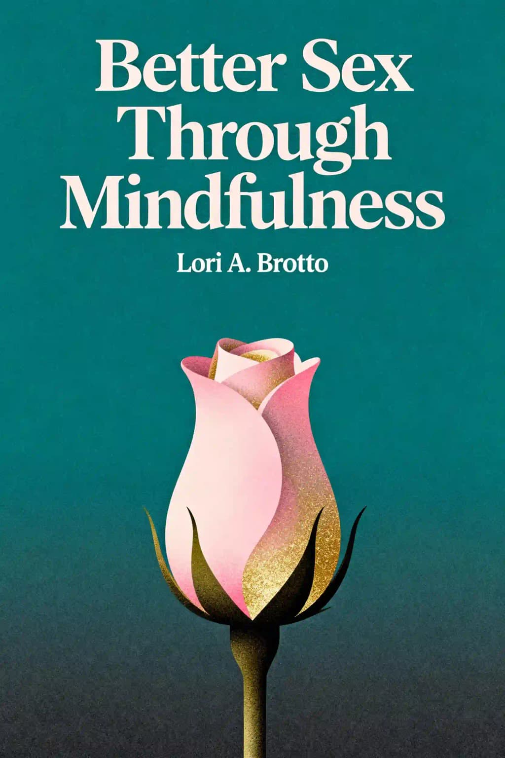 Better Sex Through Mindfulness: How Women Can Cultivate Desire book cover