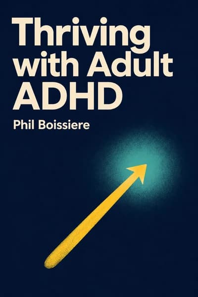 Thriving with Adult ADHD: Skills to Strengthen Executive Functioning book cover