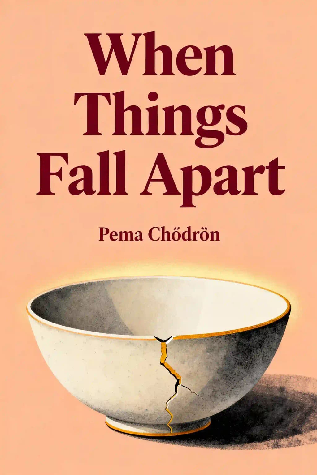 When Things Fall Apart: Heart Advice for Difficult Times book cover