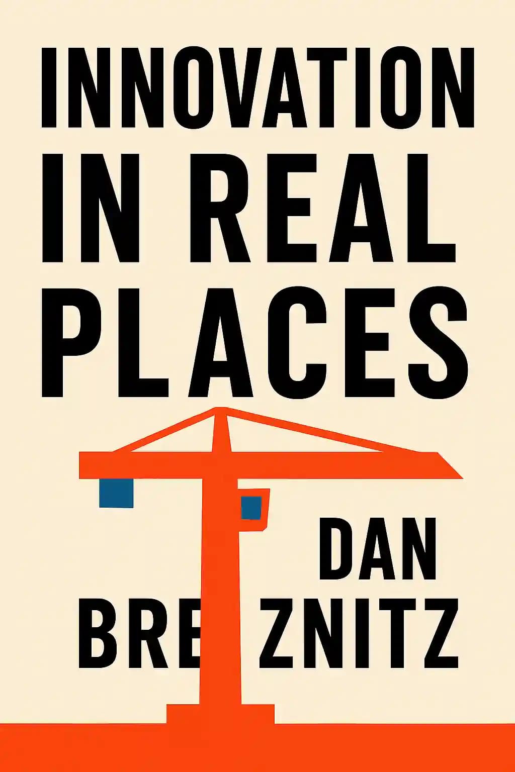 Innovation in Real Places: Strategies for Prosperity in an Unforgiving World book cover