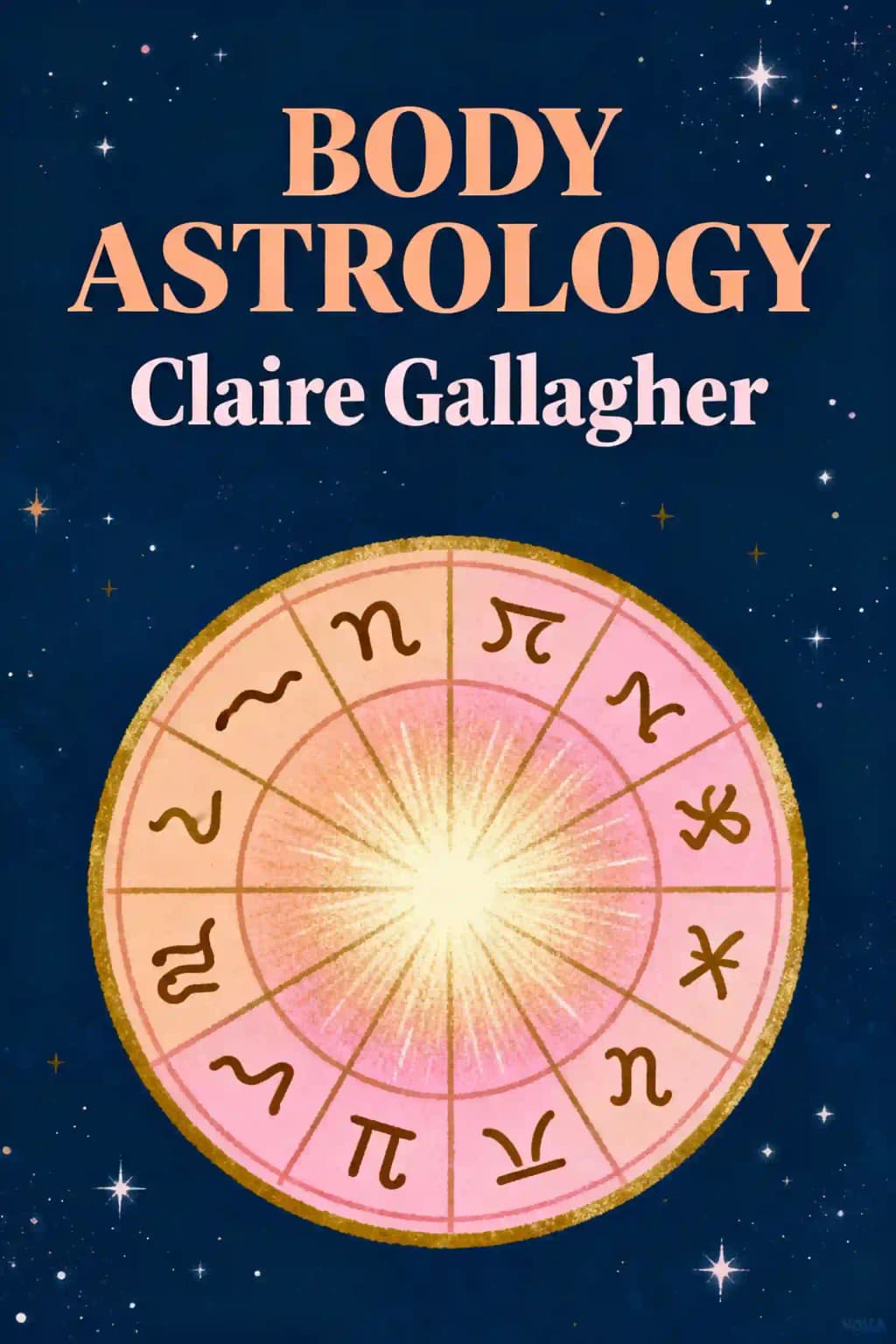 Astrologie für den Körper: Ein kosmischer Leitfaden für Gesundheit, Schönheit und Wohlbefinden book cover