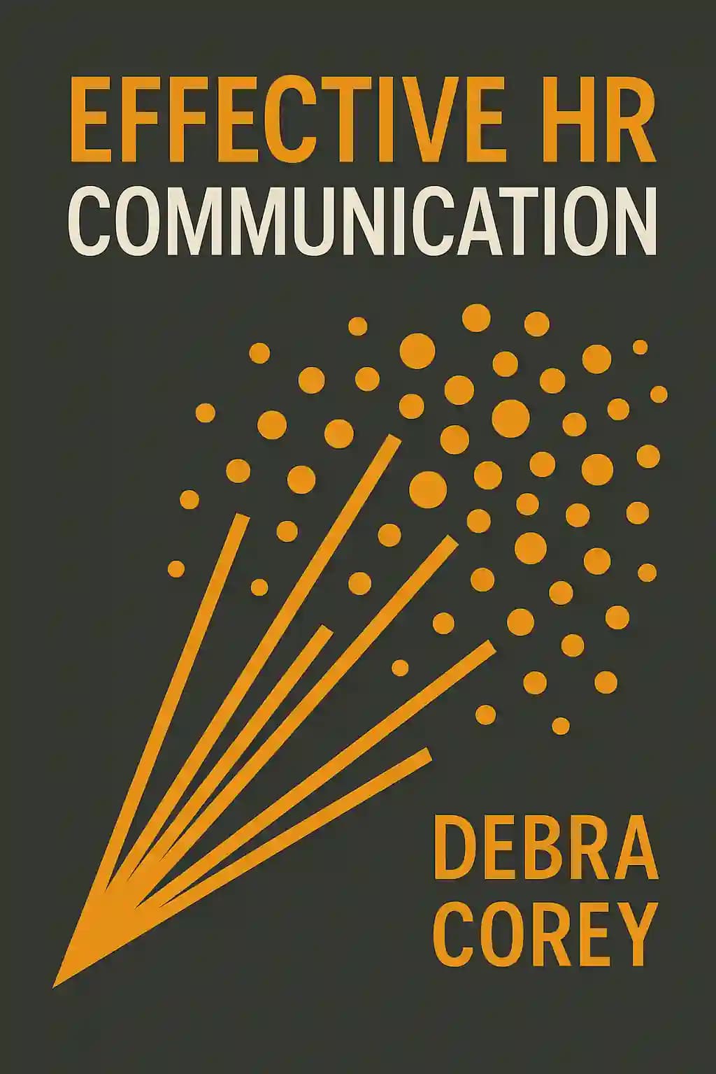 Effective HR Communication: A Framework for Communicating HR Programmes with Impact book cover