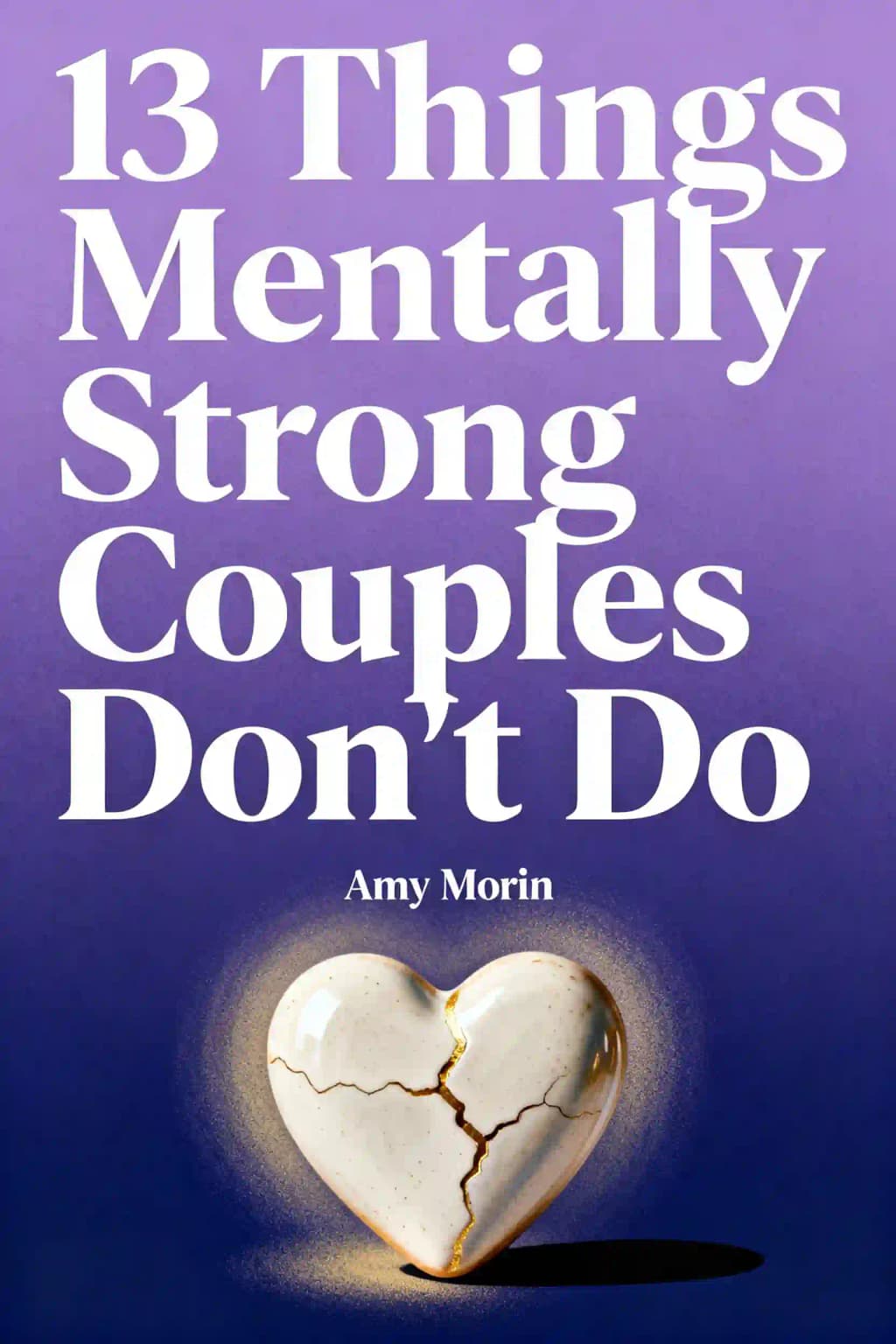 13 cose che le coppie mentalmente forti non fanno mai: Ripara ciò che non va, sviluppa modelli più sani e crescete più forti insieme book cover