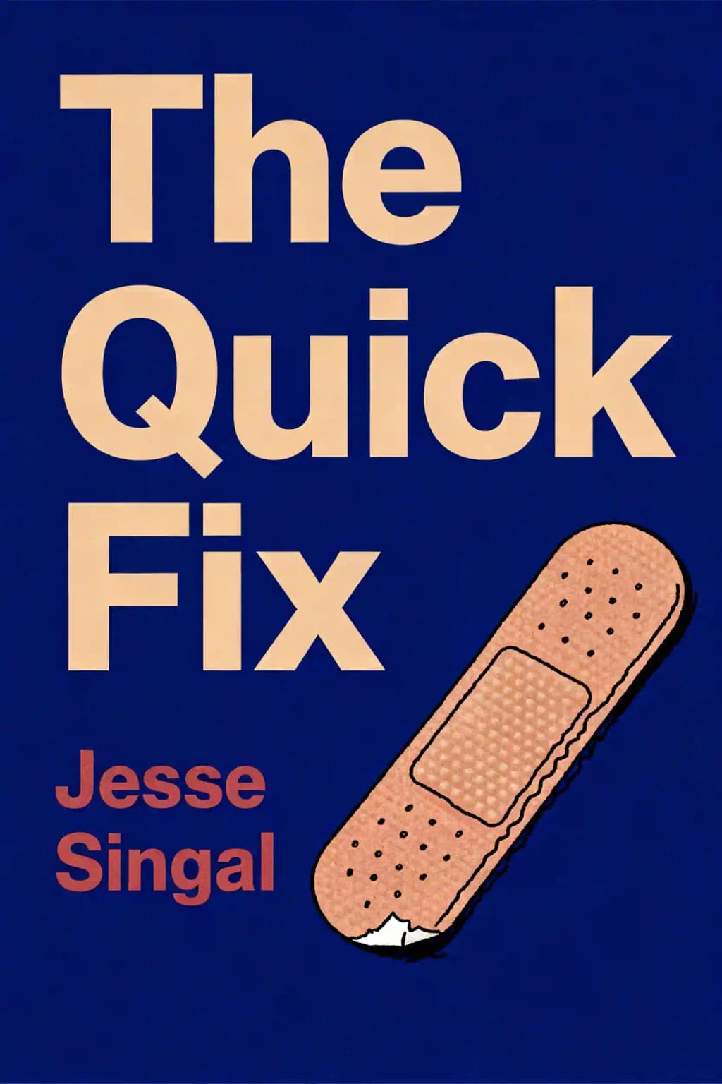 The Quick Fix: Why Fad Psychology Can't Cure Our Social Ills book cover