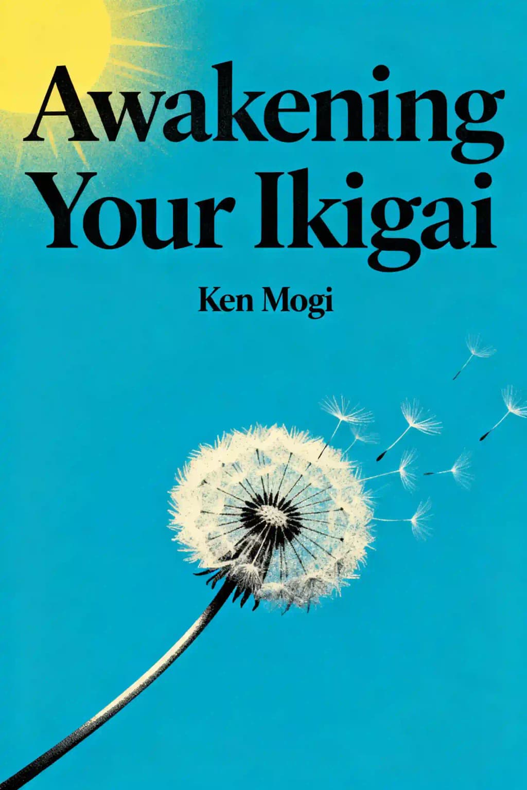 Awakening your ikigai: how the Japanese wake up to joy and purpose every day book cover