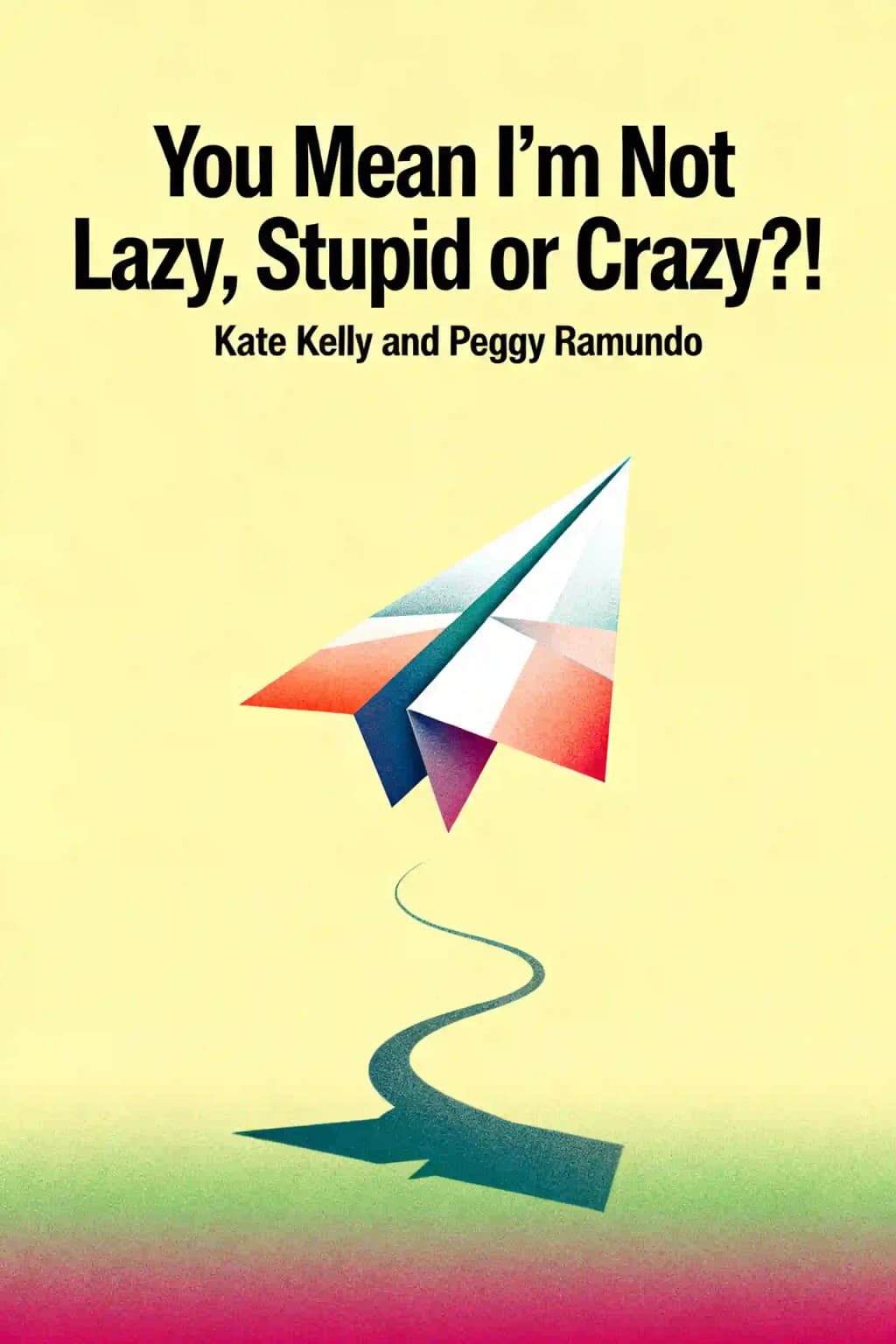 You Mean I'm Not Lazy, Stupid or Crazy?!: The Classic Self-Help Book for Adults with Attention Deficit Disorder book cover