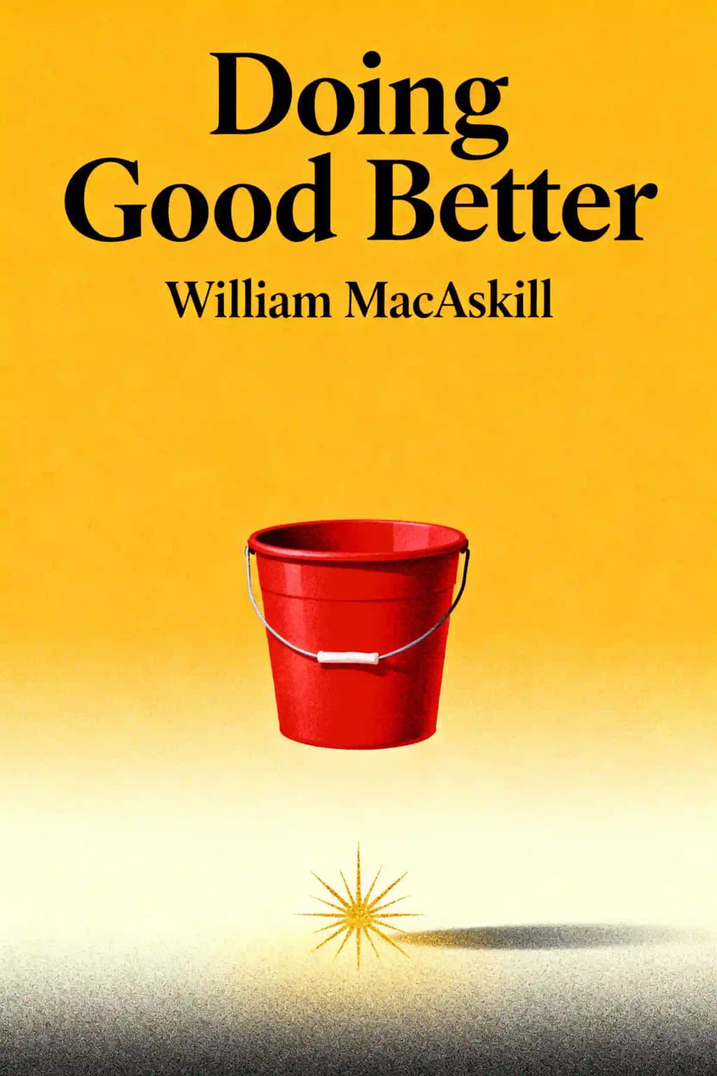 Il modo migliore per fare del bene: L'Altruismo Efficace e un Nuovo Modo Radicale per Fare la Differenza book cover