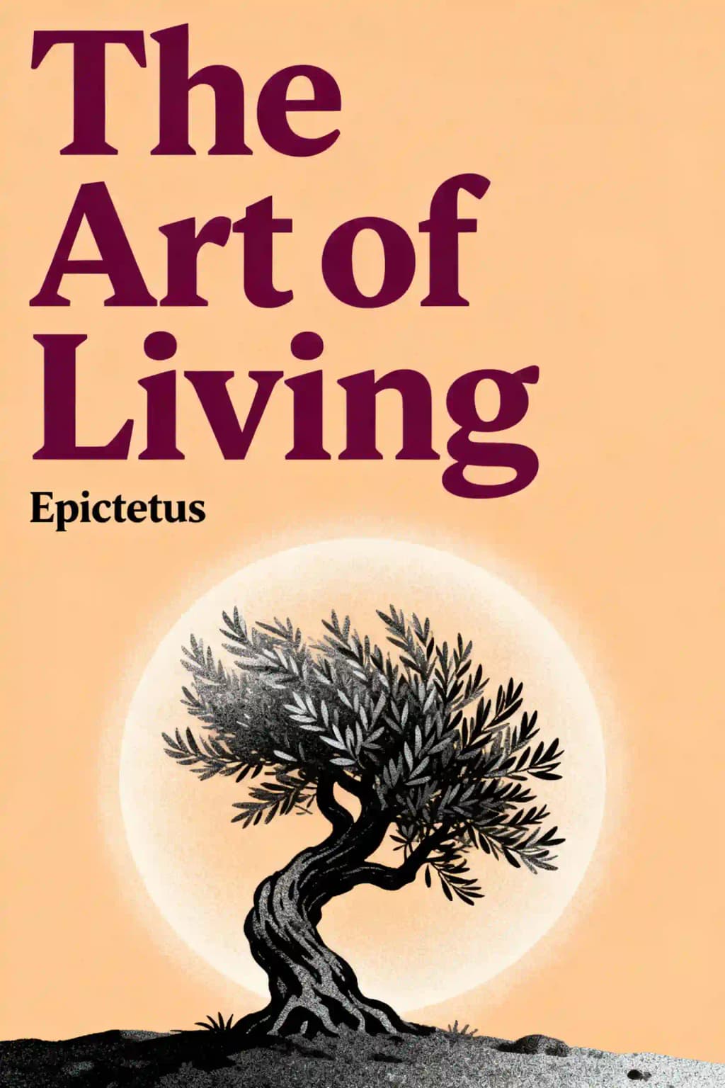 The Art of Living: The Classic Manual on Virtue, Happiness, and Effectiveness book cover