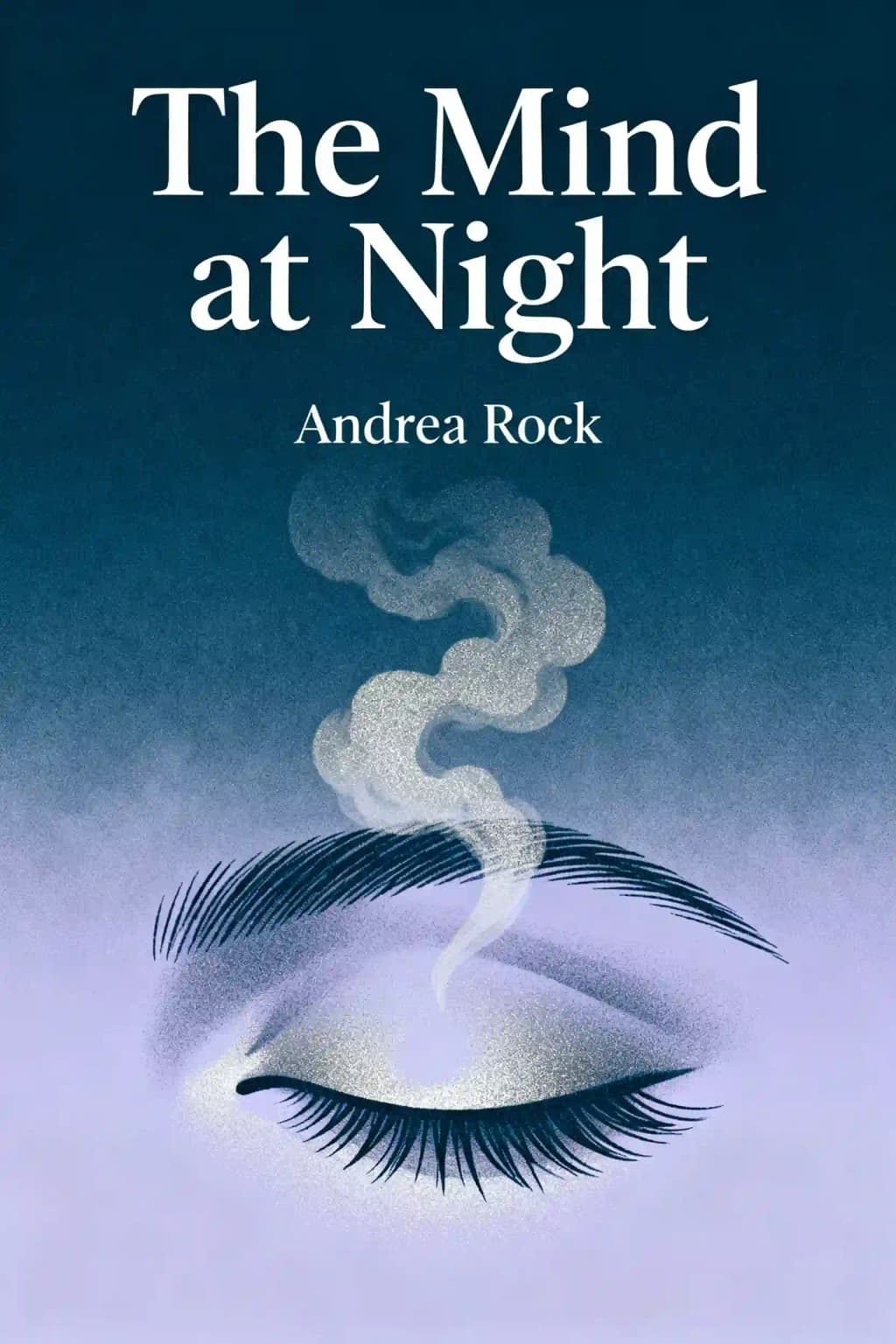 The Mind At Night: The New Science Of How And Why We Dream book cover