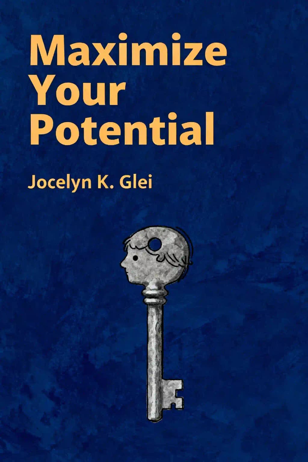 Maximize Your Potential: Grow Your Expertise, Take Bold Risks & Build an Incredible Career book cover