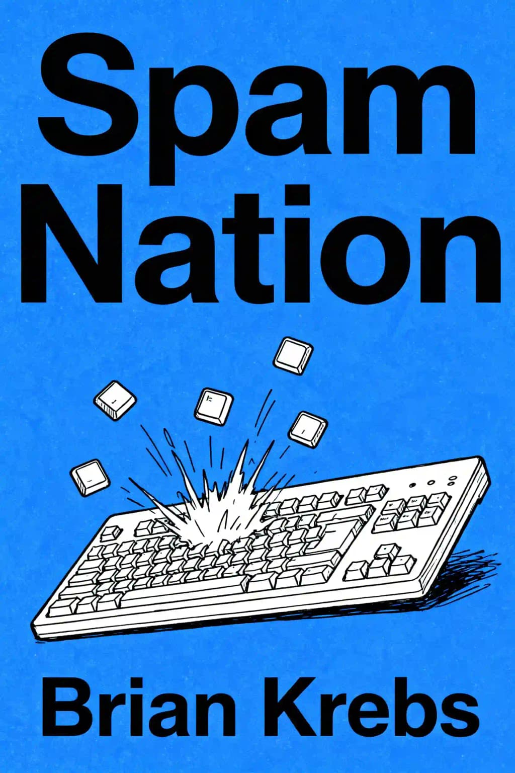 Spam Nation: The Inside Story of Organized Cybercrime--from Global Epidemic to Your Front Door book cover