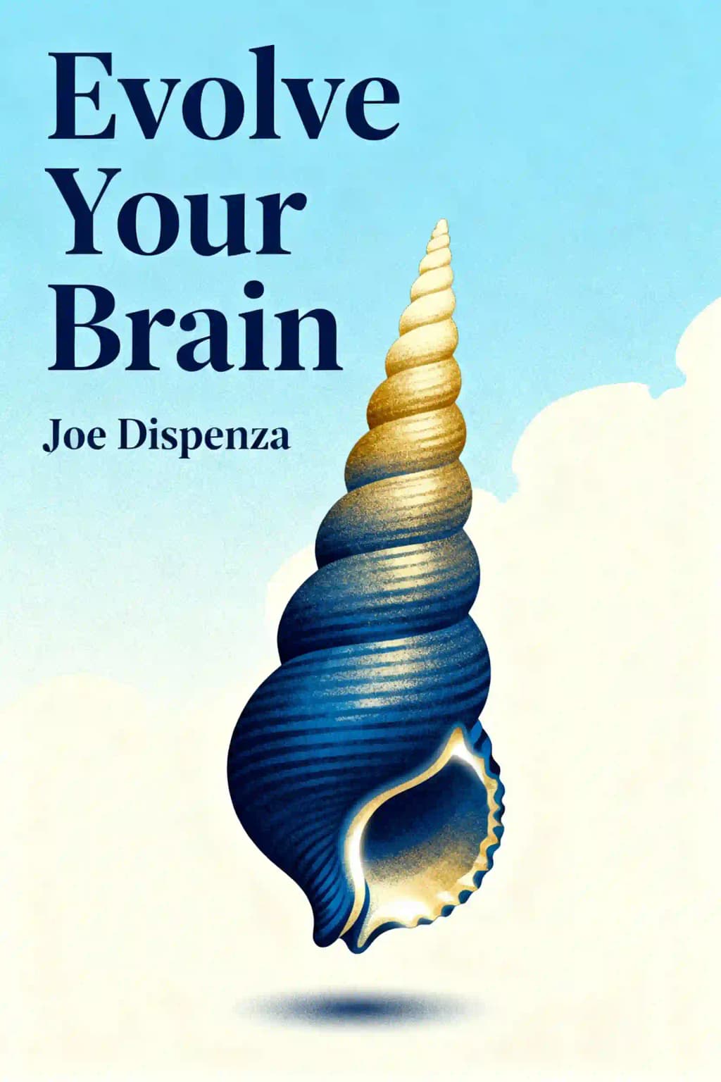 Evolvi il tuo cervello: La Scienza di Cambiare Idea book cover