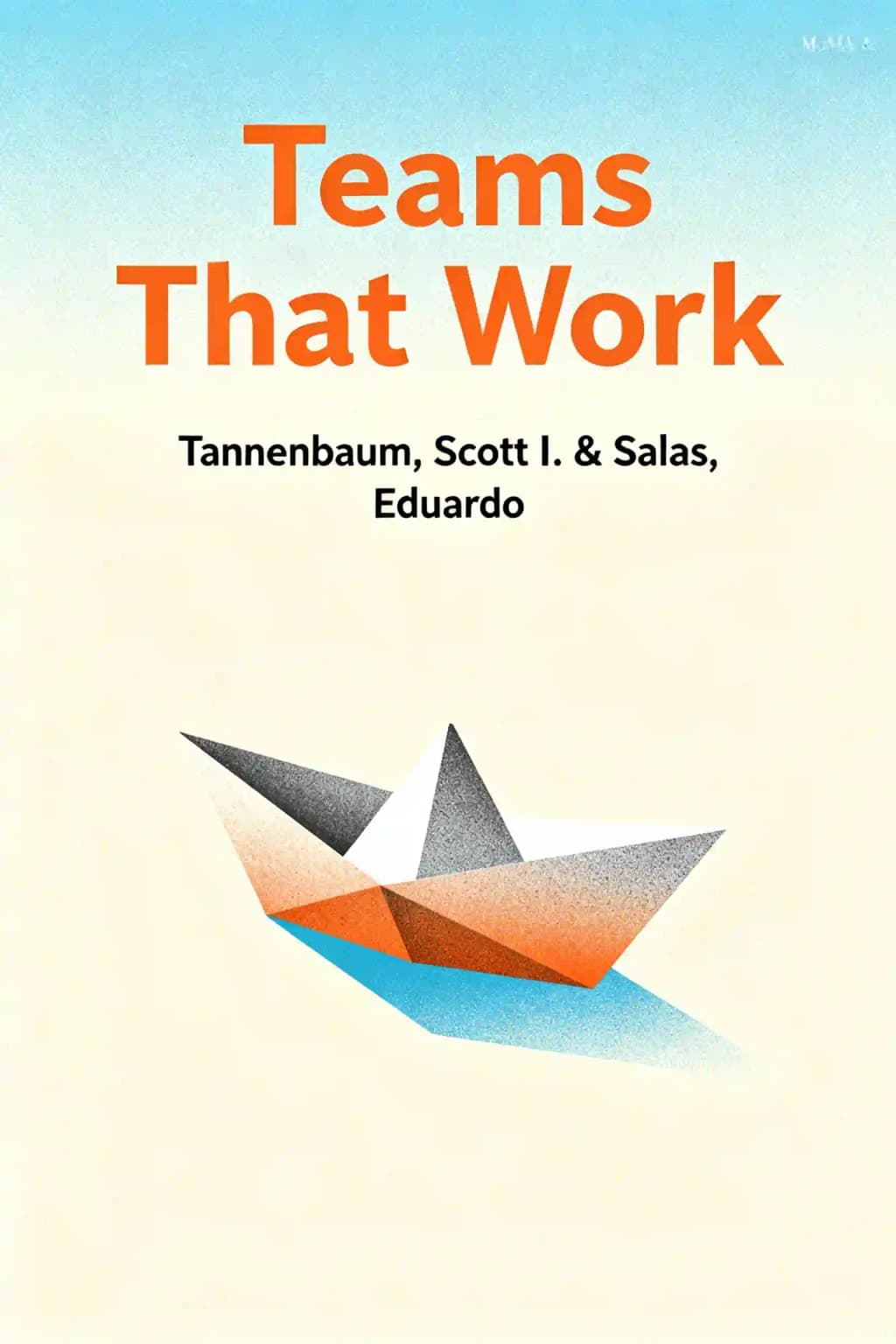 Teams, die funktionieren: Ein evidenzbasierter Leitfaden für effektive Teamarbeit book cover