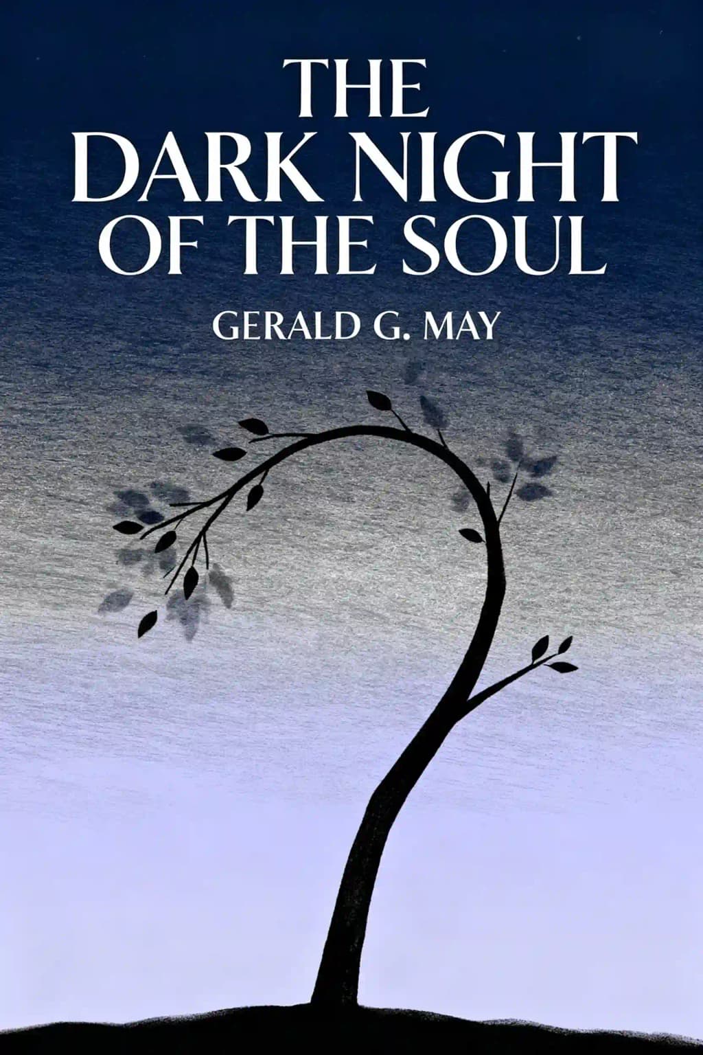 The dark night of the soul: a psychiatrist explores the connection between darkness and spiritual growth book cover