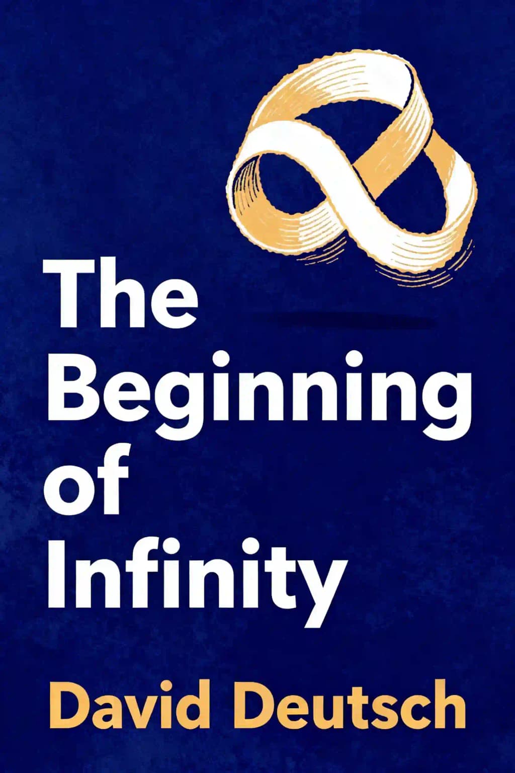 Beginning of Infinity: Explanations That Transform the World book cover