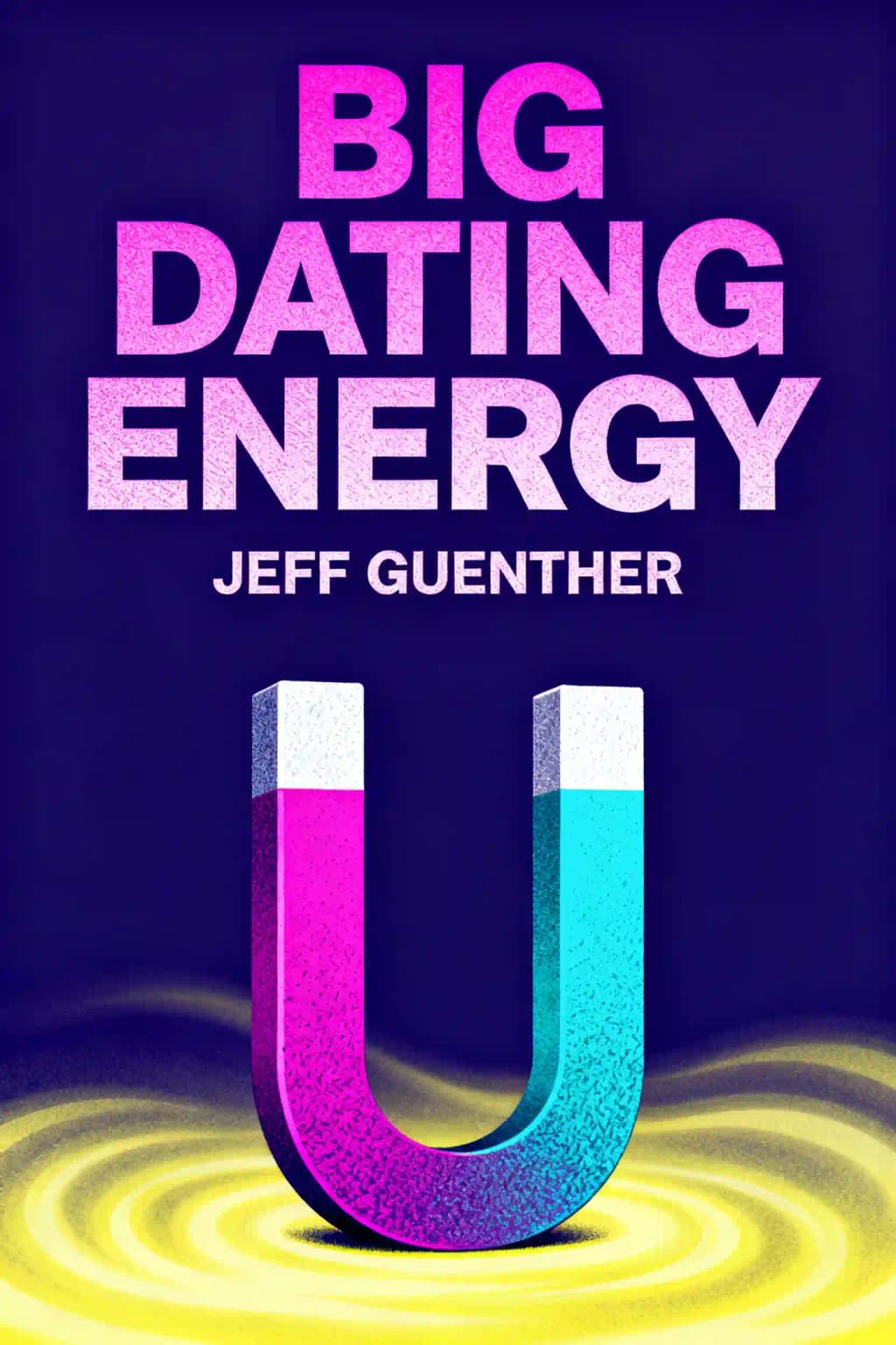 Energia de Date Poderosa: Como Criar um Amor Duradouro Conectando-se com o Seu Eu Autêntico book cover