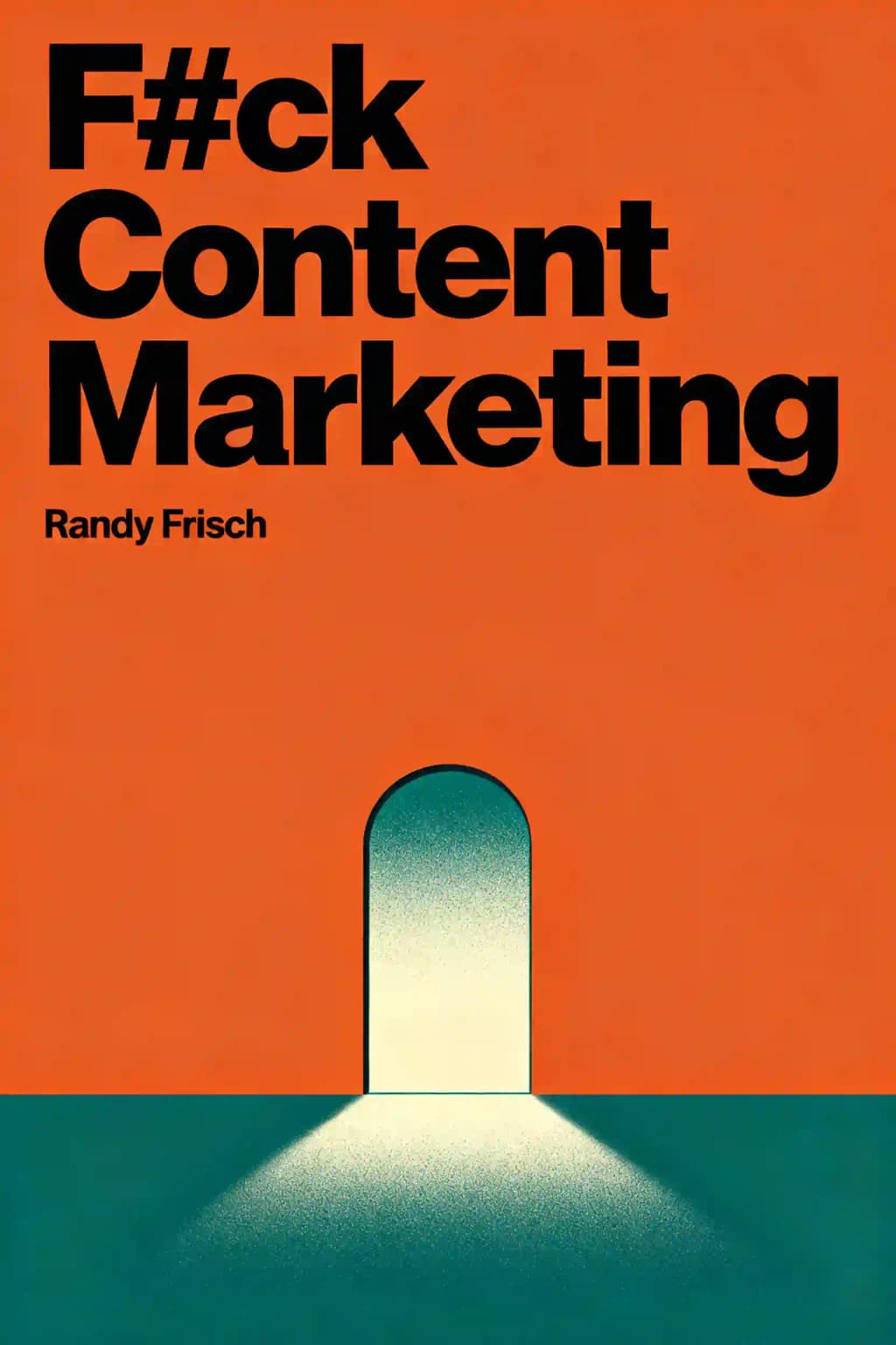 Foda-se o Marketing de Conteúdo: Foco na Construção de Audiência e Monetização book cover
