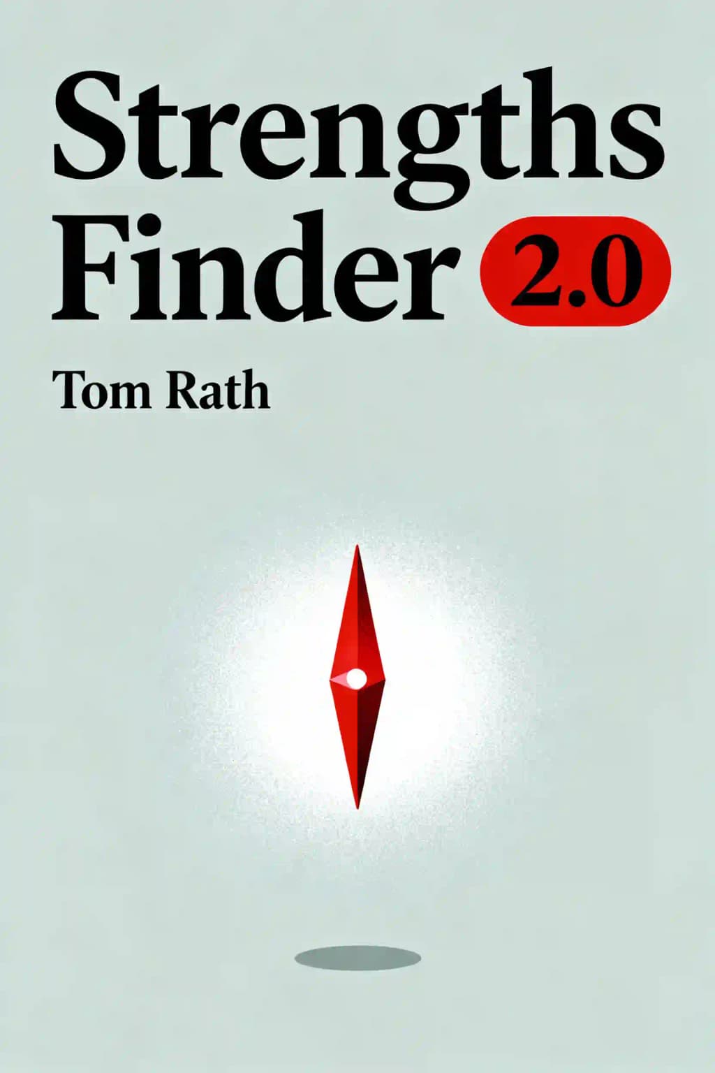 StrengthsFinder 2.0: Comment Exploiter Au Mieux Vos Talents et Compétences book cover