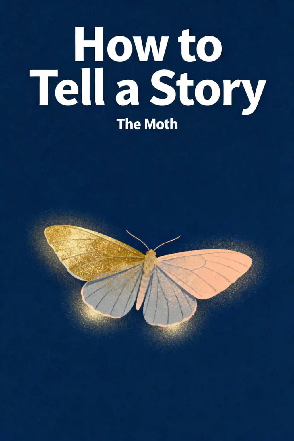 스토리텔링의 마법: The Moth가 전하는 기억에 남는 스토리텔링을 위한 필수 가이드 book cover