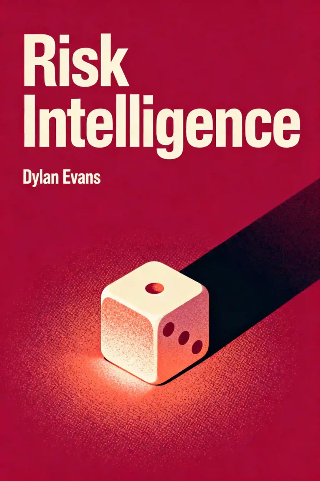 Risk Intelligence: How to Live with Uncertainty book cover