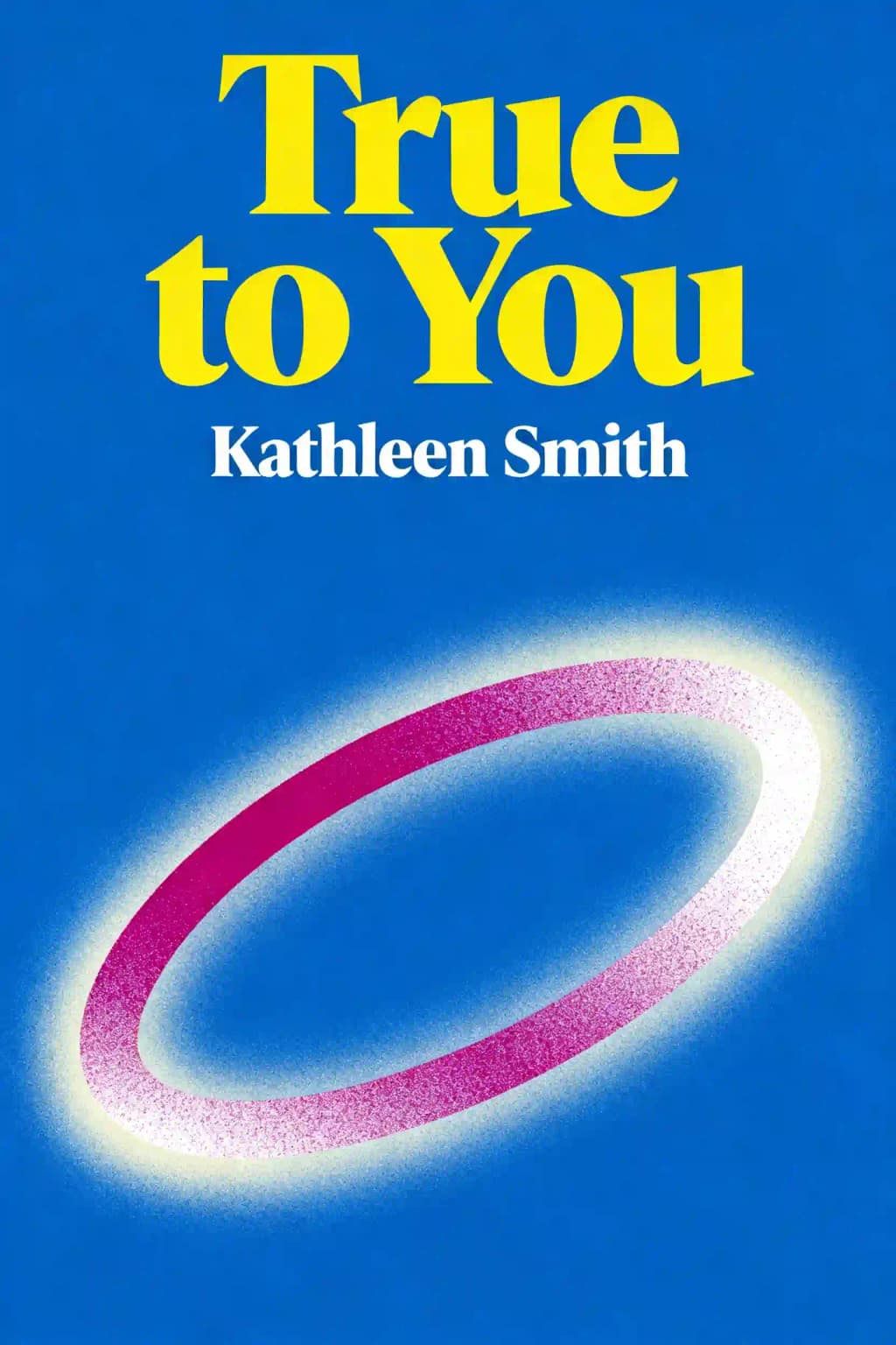 True to You: A Therapist's Guide to Stop Pleasing Others and Start Being Yourself book cover