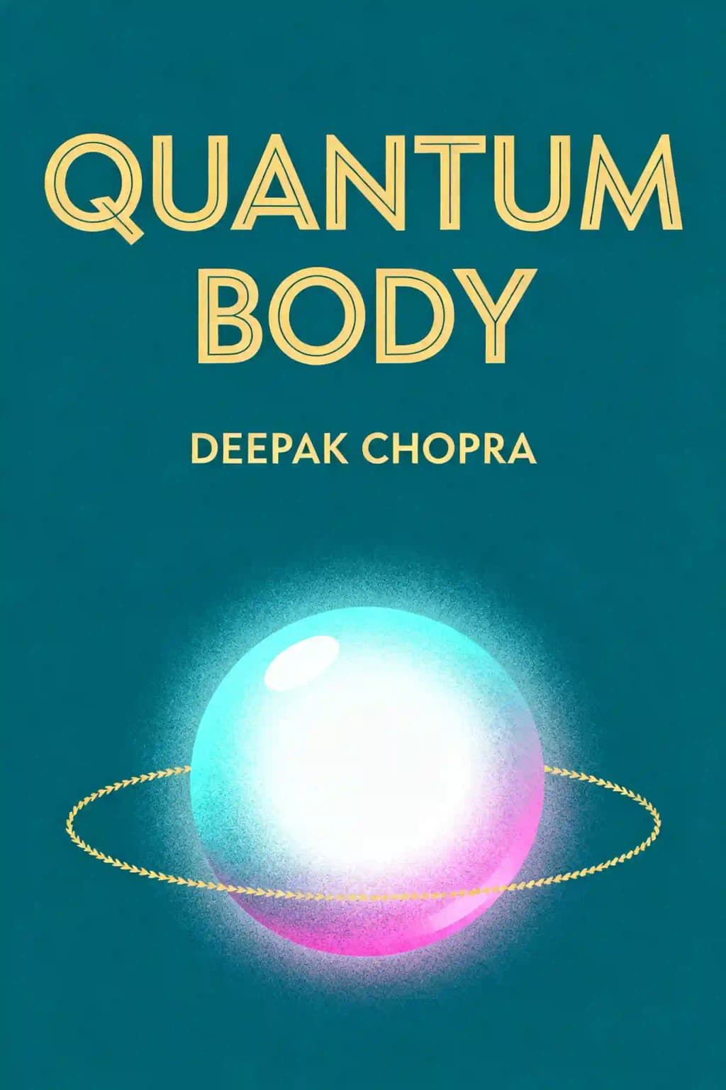 Quantum Body: The New Science of Aging Well and Living Longer book cover