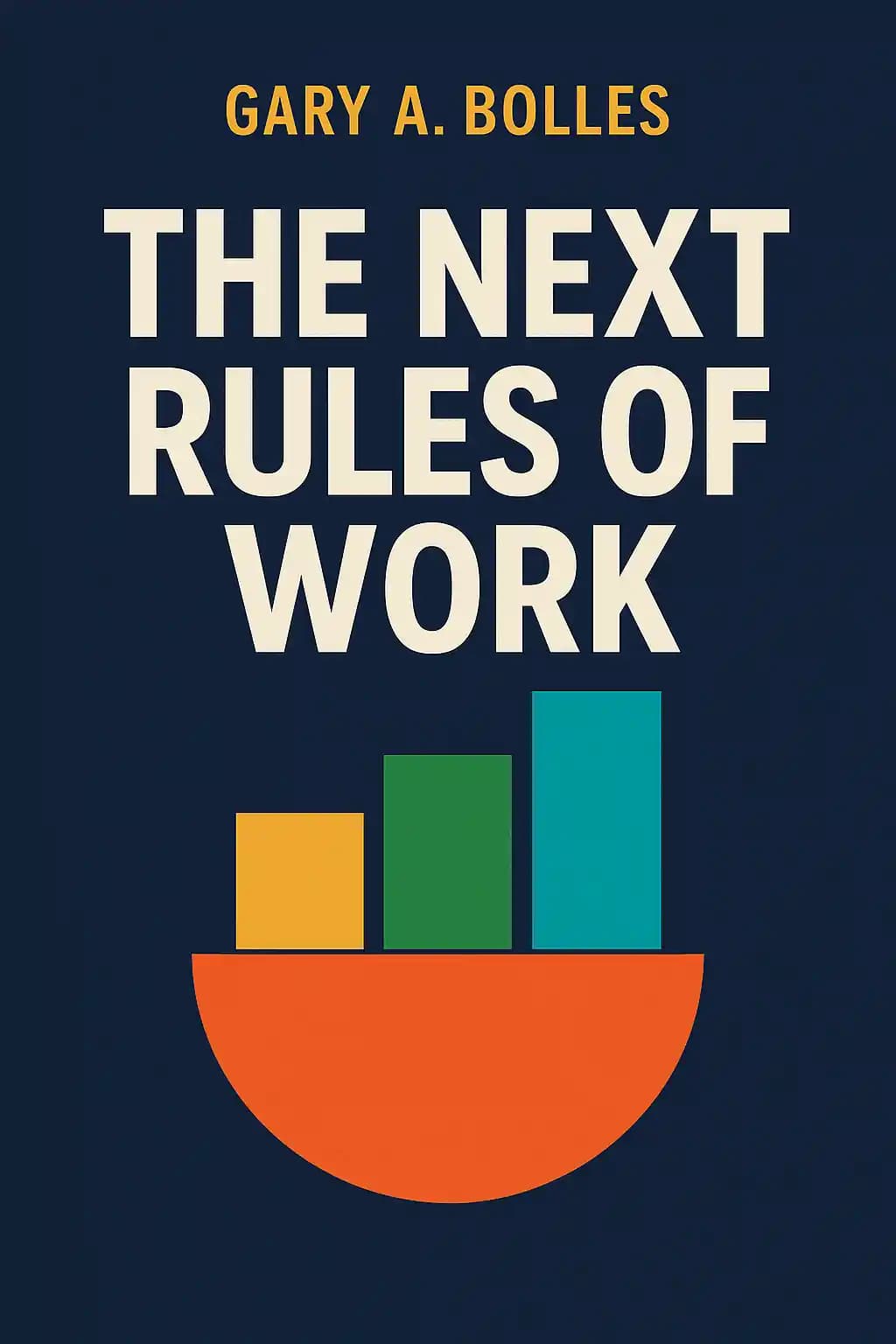 Next Rules of Work: The Mindset, Skillset and Toolset to Lead Your Organization Through Uncertainty book cover