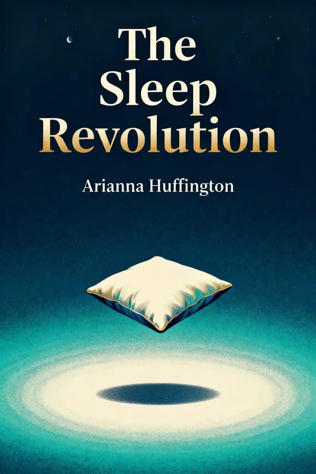 Sleep Revolution: Transforming Your Life, One Night at a Time book cover