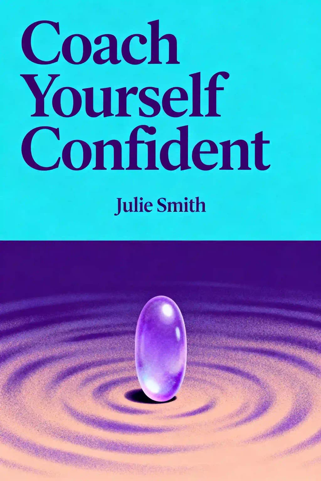 Coach Yourself Confident: Ditch the self-doubt tax, unlock humble confidence book cover