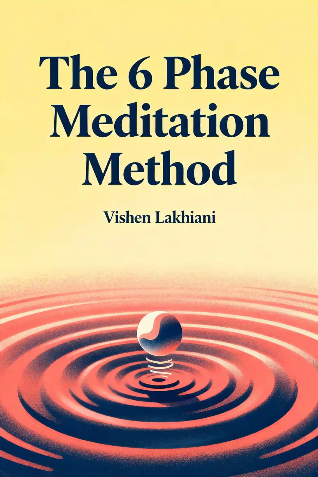 The 6 Phase Meditation Method: The Proven Technique to Supercharge Your Mind, Manifest Your Goals, and Make Magic in Minutes a Day book cover