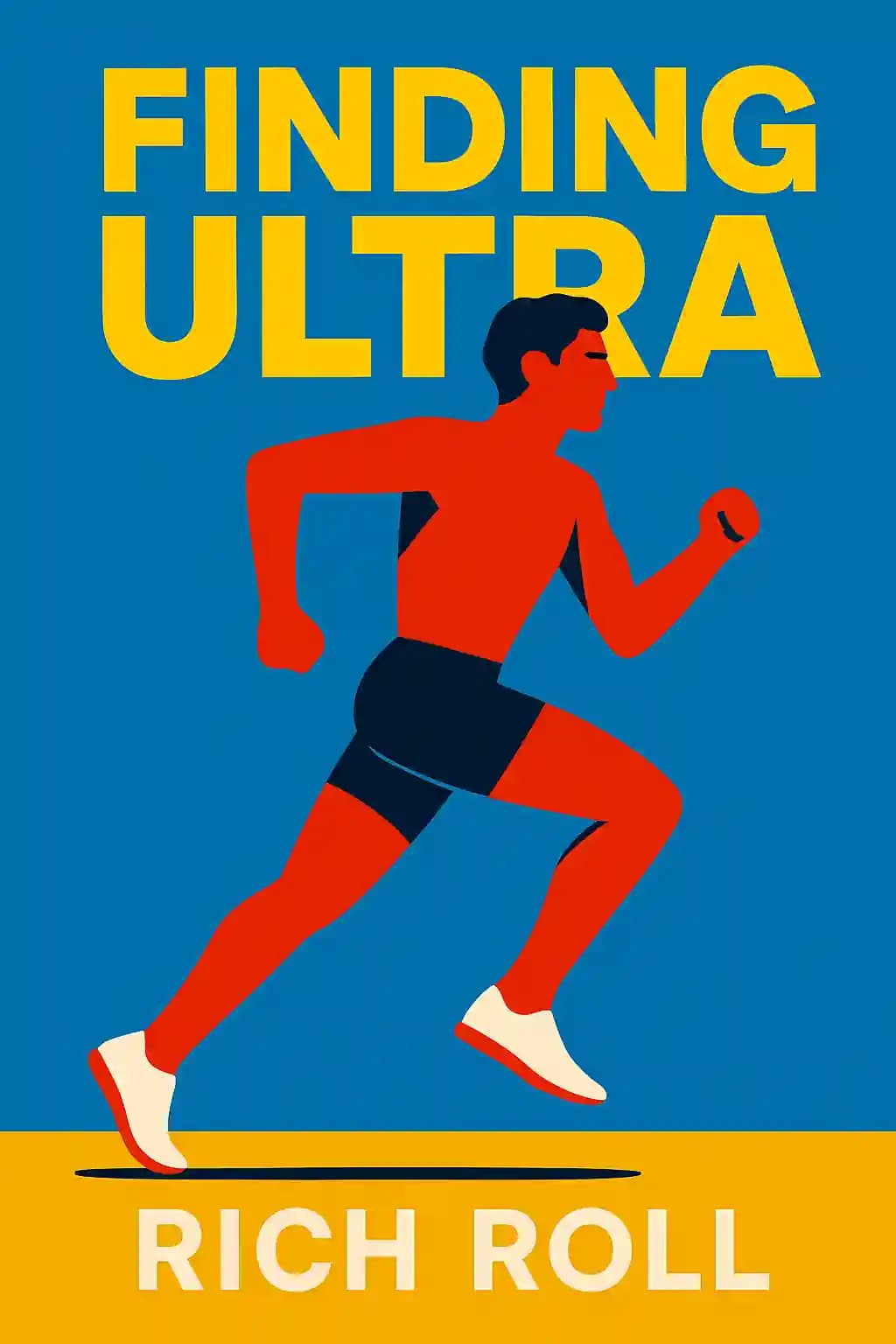 Finding Ultra, Revised and Updated Edition: Rejecting Middle Age, Becoming One of the World's Fittest Men, and Discovering Myself book cover