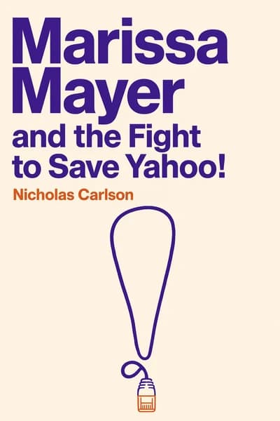 Marissa Mayer and the Fight to Save Yahoo! book cover