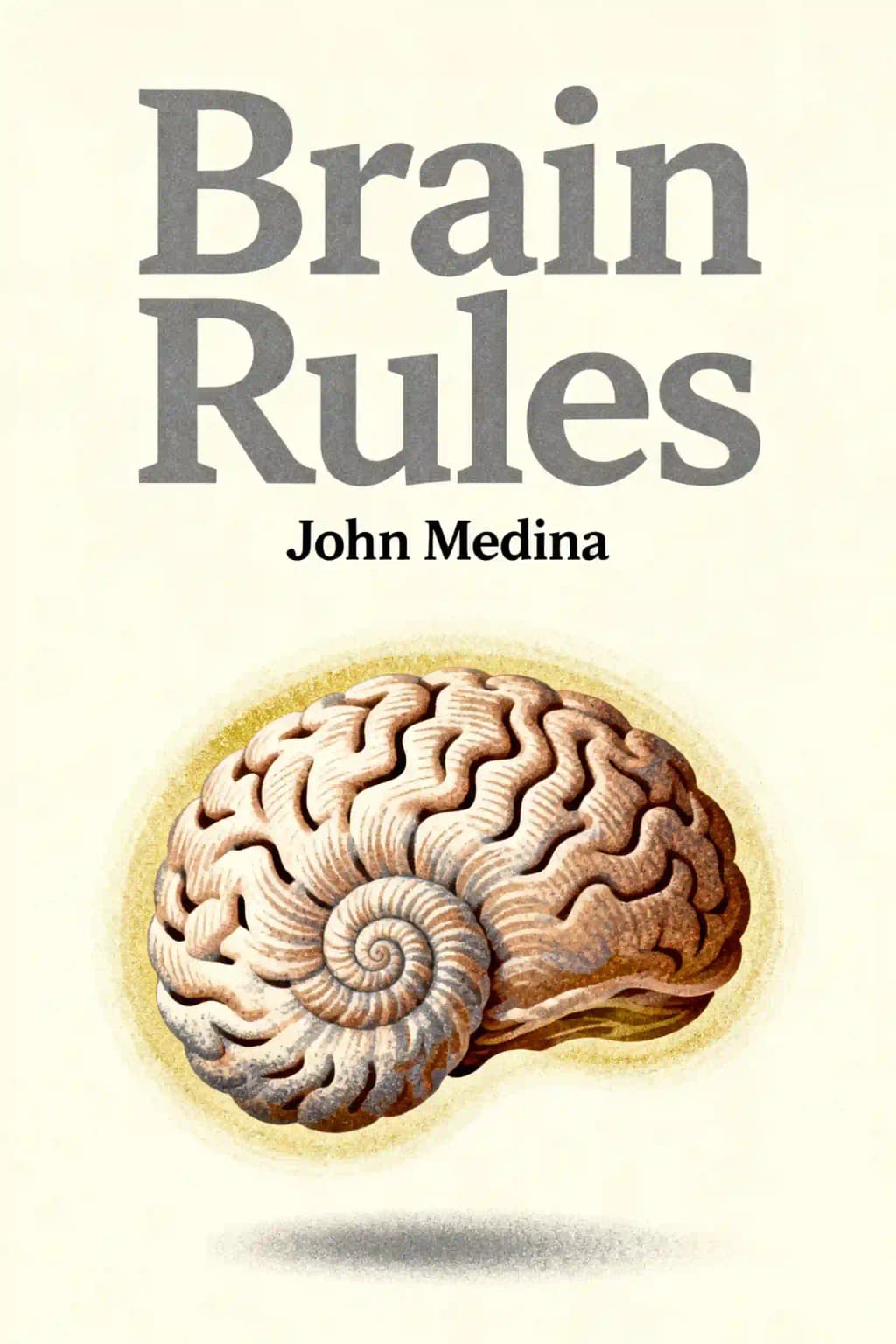 Brain Rules: 12 Principles for Surviving and Thriving at Work, Home, and School book cover